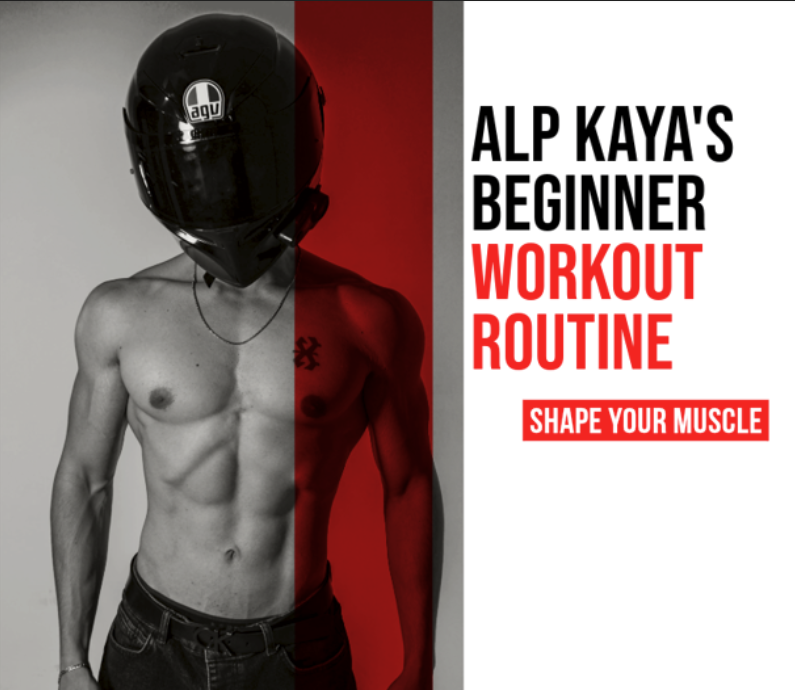 Alp Kaya's Beginner Workout Routine